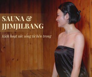 Sauna & Jimjibang – Ưu Đãi 299k